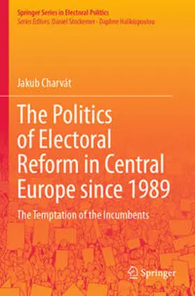 Charvát |  The Politics of Electoral Reform in Central Europe since 1989 | Buch |  Sack Fachmedien