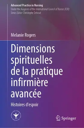 Rogers |  Dimensions spirituelles de la pratique infirmière avancée | Buch |  Sack Fachmedien