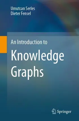 Fensel / Serles |  An Introduction to Knowledge Graphs | Buch |  Sack Fachmedien