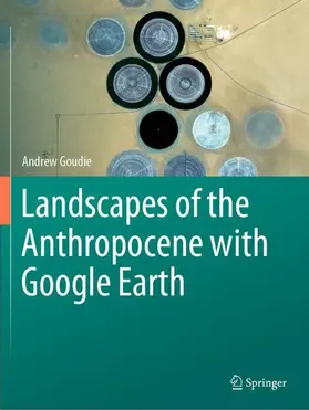 Goudie |  Landscapes of the Anthropocene with Google Earth | Buch |  Sack Fachmedien