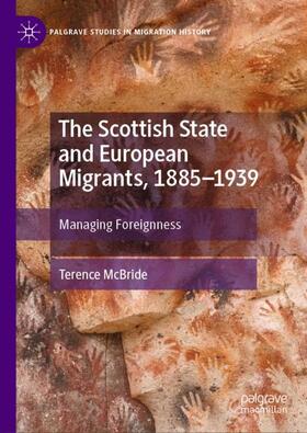 McBride |  The Scottish State and European Migrants, 1885¿1939 | Buch |  Sack Fachmedien