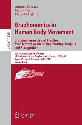 Parziale / Melo / Diaz |  Graphonomics in Human Body Movement. Bridging Research and Practice from Motor Control to Handwriting Analysis and Recognition | Buch |  Sack Fachmedien
