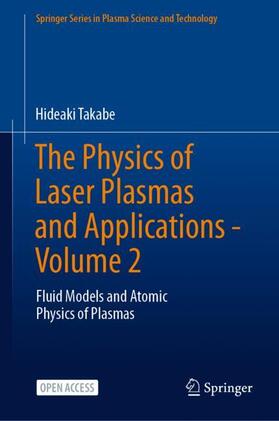 Takabe |  The Physics of Laser Plasmas and Applications - Volume 2 | Buch |  Sack Fachmedien