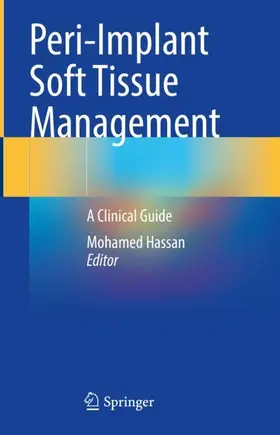 Hassan |  Peri-Implant Soft Tissue Management | Buch |  Sack Fachmedien