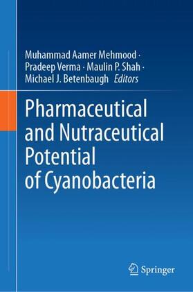 Mehmood / Betenbaugh / Verma |  Pharmaceutical and Nutraceutical Potential of Cyanobacteria | Buch |  Sack Fachmedien