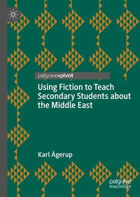 Ågerup |  Using Fiction to Teach Secondary Students about the Middle East | Buch |  Sack Fachmedien