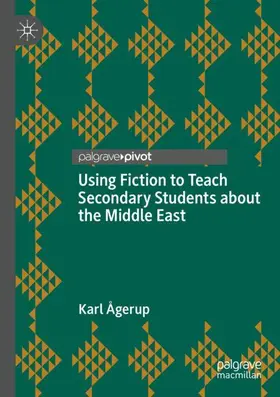 Ågerup |  Using Fiction to Teach Secondary Students about the Middle East | Buch |  Sack Fachmedien