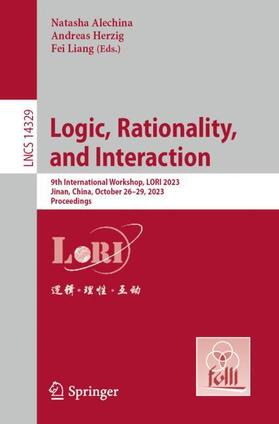 Alechina / Liang / Herzig |  Logic, Rationality, and Interaction | Buch |  Sack Fachmedien
