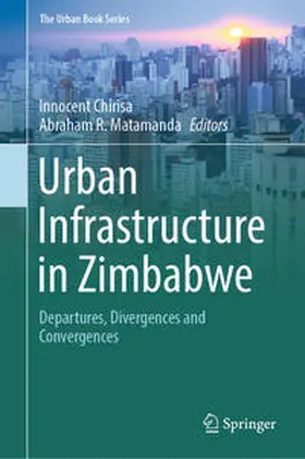 Chirisa / Matamanda |  Urban Infrastructure in Zimbabwe | eBook | Sack Fachmedien