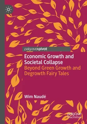 Naudé |  Economic Growth and Societal Collapse | Buch |  Sack Fachmedien