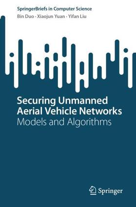 Duo / Liu / Yuan |  Securing Unmanned Aerial Vehicle Networks | Buch |  Sack Fachmedien