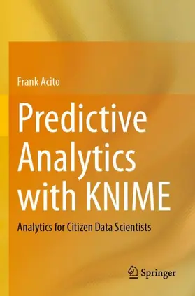 Acito |  Predictive Analytics with KNIME | Buch |  Sack Fachmedien