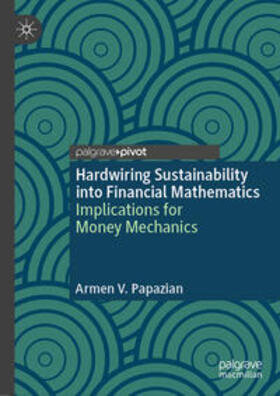 Papazian |  Hardwiring Sustainability into Financial Mathematics | eBook | Sack Fachmedien