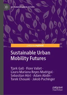 Gall / Vallet / Reyes Madrigal |  Sustainable Urban Mobility Futures | Buch |  Sack Fachmedien