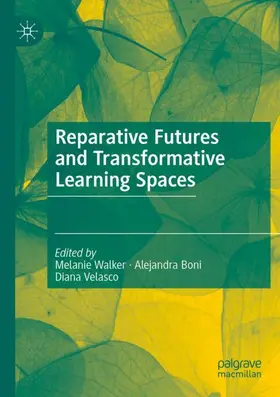 Walker / Velasco / Boni | Reparative Futures and Transformative Learning Spaces | Buch | 978-3-031-45808-8 | sack.de