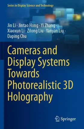 Li / Hong / Zhang |  Cameras and Display Systems Towards Photorealistic 3D Holography | Buch |  Sack Fachmedien