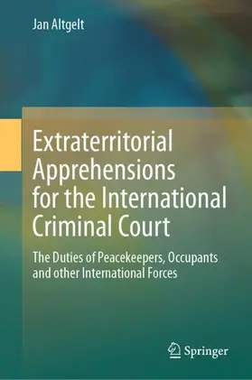 Altgelt |  Extraterritorial Apprehensions for the International Criminal Court | Buch |  Sack Fachmedien