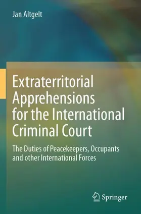 Altgelt |  Extraterritorial Apprehensions for the International Criminal Court | Buch |  Sack Fachmedien