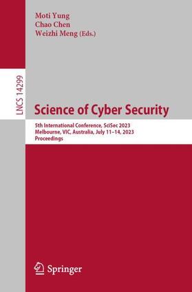 Yung / Meng / Chen |  Science of Cyber Security | Buch |  Sack Fachmedien