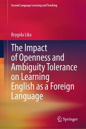 Lika |  The Impact of Openness and Ambiguity Tolerance on Learning English as a Foreign Language | Buch |  Sack Fachmedien