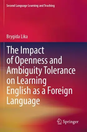 Lika |  The Impact of Openness and Ambiguity Tolerance on Learning English as a Foreign Language | Buch |  Sack Fachmedien