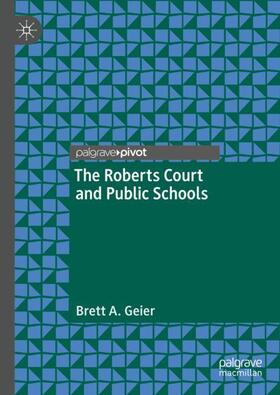 Geier |  The Roberts Court and Public Schools | Buch |  Sack Fachmedien