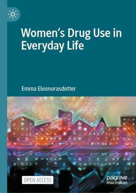Eleonorasdotter |  Women¿s Drug Use in Everyday Life | Buch |  Sack Fachmedien