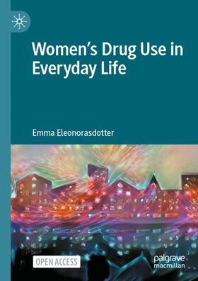 Eleonorasdotter |  Women¿s Drug Use in Everyday Life | Buch |  Sack Fachmedien
