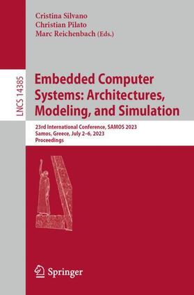Silvano / Reichenbach / Pilato |  Embedded Computer Systems: Architectures, Modeling, and Simulation | Buch |  Sack Fachmedien