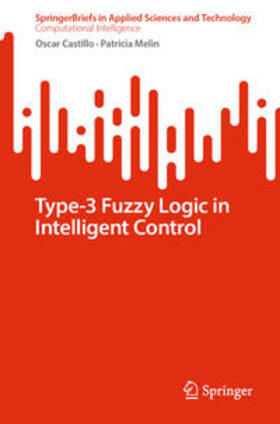 Castillo / Melin |  Type-3 Fuzzy Logic in Intelligent Control | eBook | Sack Fachmedien