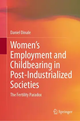 Dinale |  Women¿s Employment and Childbearing in Post-Industrialized Societies | Buch |  Sack Fachmedien