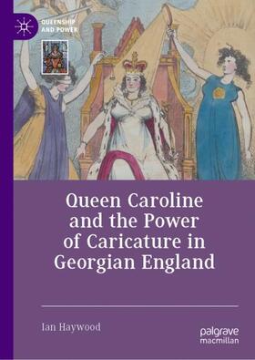 Haywood |  Queen Caroline and the Power of Caricature in Georgian England | Buch |  Sack Fachmedien