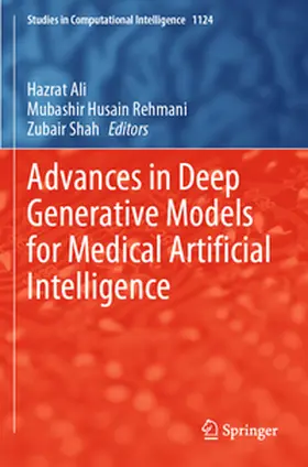 Ali / Shah / Rehmani |  Advances in Deep Generative Models for Medical Artificial Intelligence | Buch |  Sack Fachmedien