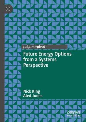 Jones / King |  Future Energy Options from a Systems Perspective | Buch |  Sack Fachmedien