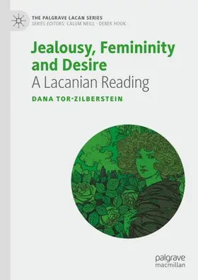 Tor-Zilberstein |  Jealousy, Femininity and Desire | Buch |  Sack Fachmedien