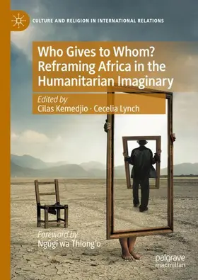 Lynch / Kemedjio |  Who Gives to Whom? Reframing Africa in the Humanitarian Imaginary | Buch |  Sack Fachmedien