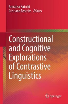 Broccias / Baicchi |  Constructional and Cognitive Explorations of Contrastive Linguistics | Buch |  Sack Fachmedien