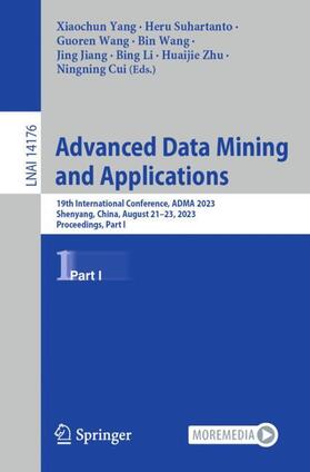 Yang / Suhartanto / Wang |  Advanced Data Mining and Applications | Buch |  Sack Fachmedien