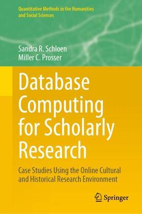 Prosser / Schloen |  Database Computing for Scholarly Research | Buch |  Sack Fachmedien