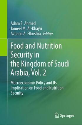 Ahmed / Elbushra / Al-Khayri |  Food and Nutrition Security in the Kingdom of Saudi Arabia, Vol. 2 | Buch |  Sack Fachmedien