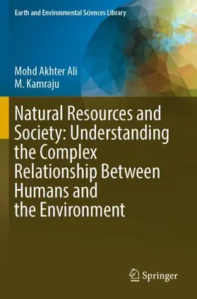 Kamraju / Ali |  Natural Resources and Society: Understanding the Complex Relationship Between Humans and the Environment | Buch |  Sack Fachmedien