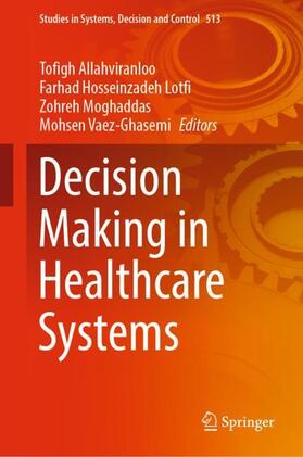 Allahviranloo / Vaez-Ghasemi / Hosseinzadeh Lotfi |  Decision Making in Healthcare Systems | Buch |  Sack Fachmedien