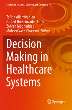 Allahviranloo / Hosseinzadeh Lotfi / Moghaddas |  Decision Making in Healthcare Systems | Buch |  Sack Fachmedien