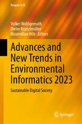 Wohlgemuth / Kranzlmüller / Höb |  Advances and New Trends in Environmental Informatics 2023 | eBook | Sack Fachmedien