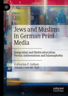 van der Noll / Gallant |  Jews and Muslims in German Print Media | Buch |  Sack Fachmedien