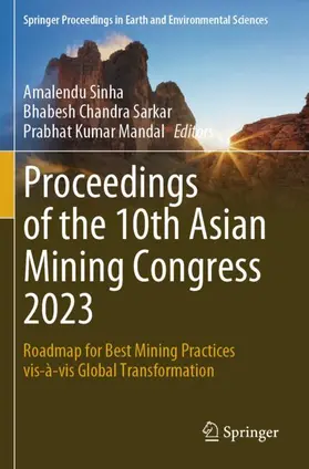 Sinha / Mandal / Sarkar |  Proceedings of the 10th Asian Mining Congress 2023 | Buch |  Sack Fachmedien