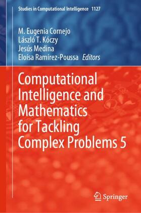 Cornejo / Ramírez-Poussa / Kóczy |  Computational Intelligence and Mathematics for Tackling Complex Problems 5 | Buch |  Sack Fachmedien