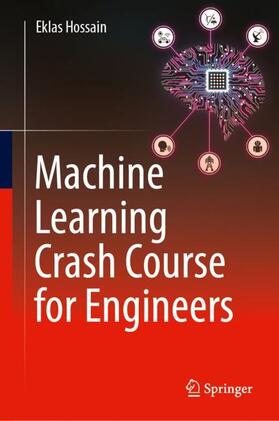 Hossain |  Machine Learning Crash Course for Engineers | Buch |  Sack Fachmedien
