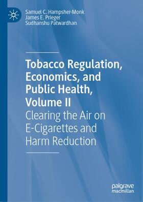 Hampsher-Monk / Patwardhan / Prieger |  Tobacco Regulation, Economics, and Public Health, Volume II | Buch |  Sack Fachmedien