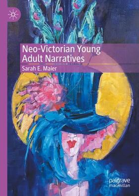 Maier |  Neo-Victorian Young Adult Narratives | Buch |  Sack Fachmedien